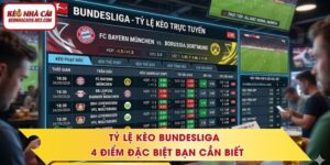 Tỷ Lệ Kèo Bundesliga - 4 Điểm Đặc Biệt Bạn Cần Biết