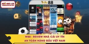 W88 - Review Nhà Cái Uy Tín, An Toàn Hàng Đầu Việt Nam
