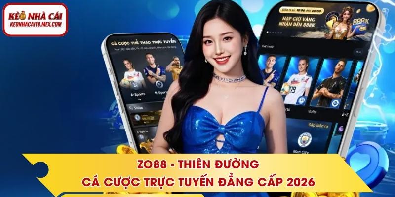 ZO88 - Thiên Đường Cá Cược Trực Tuyến Đẳng Cấp 2026